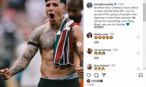 恩佐社媒：又一场决赛！切尔西回到了应在的位置&amp;我们将全力以赴